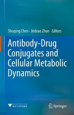 Antibody-Drug Conjugates and Cellular Metabolic Dynamics - cover