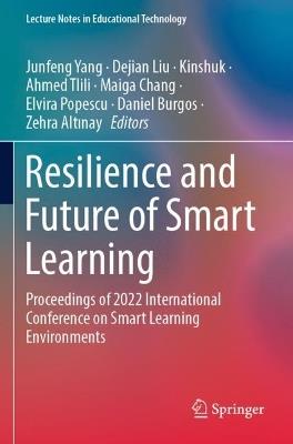 Resilience and Future of Smart Learning: Proceedings of 2022 International Conference on Smart Learning Environments - cover