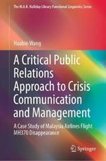 A Critical Public Relations Approach to Crisis Communication and Management: A Case Study of Malaysia Airlines Flight MH370 Disappearance