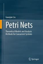 Petri Nets: Theoretical Models and Analysis Methods for Concurrent Systems