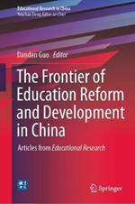 The Frontier of Education Reform and Development in China: Articles from Educational Research