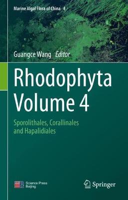 Rhodophyta - Volume 4: Sporolithales, Corallinales and Hapalidiales - cover