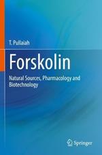 Forskolin: Natural Sources, Pharmacology and Biotechnology