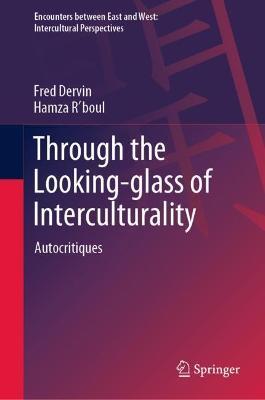 Through the Looking-glass of Interculturality: Autocritiques - Fred Dervin,Hamza R'boul - cover