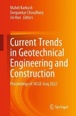 Current Trends in Geotechnical Engineering and Construction: Proceedings of 3ICGE-Iraq 2022 - cover