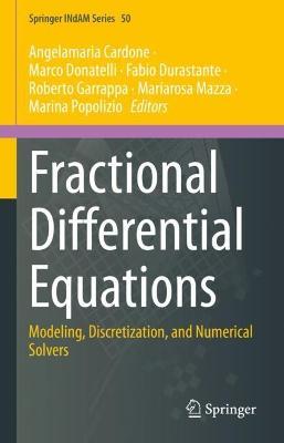 Fractional Differential Equations: Modeling, Discretization, and Numerical Solvers - cover