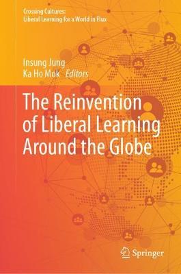 The Reinvention of Liberal Learning Around the Globe - cover