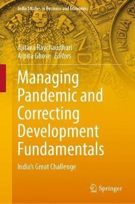 Managing Pandemic and Correcting Development Fundamentals: India’s Great Challenge - cover