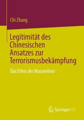 Legitimität des Chinesischen Ansatzes zur Terrorismusbekämpfung: Das Ethos der Massenlinie - Chi Zhang - cover