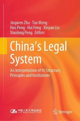 China's Legal System: An Interpretation of Its Structure, Principles and Institutions - cover