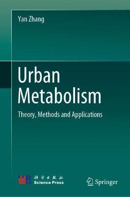 Urban Metabolism: Theory, Methods and Applications - Yan Zhang - cover