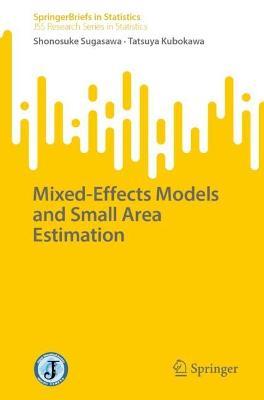 Mixed-Effects Models and Small Area Estimation - Shonosuke Sugasawa,Tatsuya Kubokawa - cover