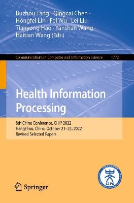 Health Information Processing: 8th China Conference, CHIP 2022, Hangzhou, China, October 21–23, 2022, Revised Selected Papers - cover