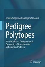 Pedigree Polytopes: New Insights on Computational Complexity of Combinatorial Optimisation Problems