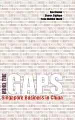 Mind the GAPS: Singapore Business in China