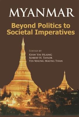 Myanmar: Beyond Politics to Societal Imperatives - cover