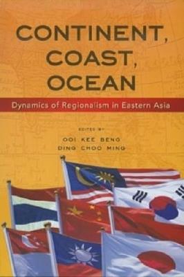 Continent, Coast, Ocean: Dynamics of Regionalism in Eastern Asia - cover