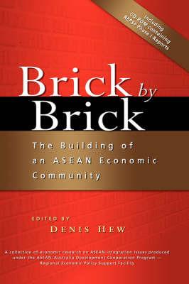 Brick by Brick: The Building of an ASEAN Economic Community - cover