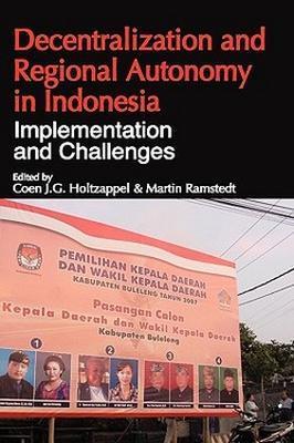 Decentralization and Regional Autonomy in Indonesia: Implementation and Challenges - cover