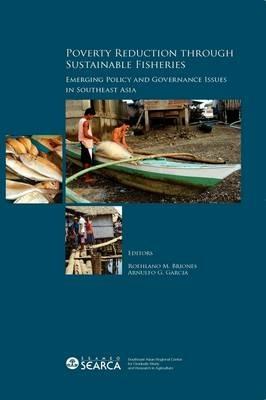 Poverty Reduction Through Sustainable Fisheries: Emerging Policy and Governance Issues in Southeast Asia - cover