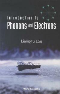 Introduction To Phonons And Electrons - Liang-fu Lou - cover