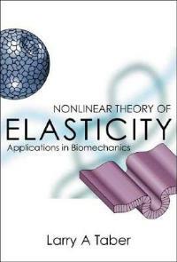 Nonlinear Theory Of Elasticity: Applications In Biomechanics - Larry A Taber - cover