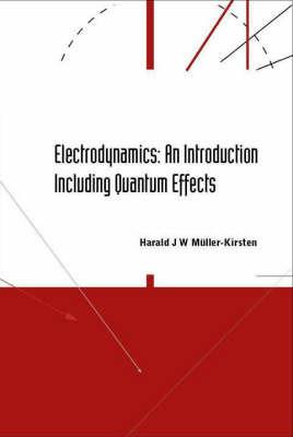 Electrodynamics: An Introduction Including Quantum Effects - Harald J W Muller-kirsten - cover