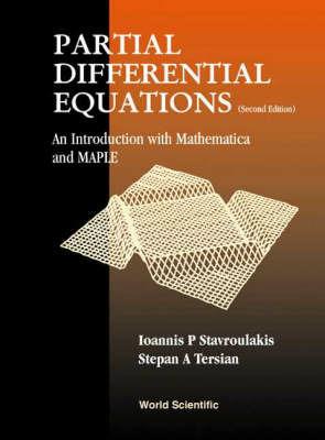Partial Differential Equations: An Introduction With Mathematica And Maple (2nd Edition) - Ioannis P Stavroulakis,Stepan A Tersian - cover
