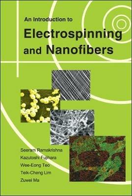 Introduction To Electrospinning And Nanofibers, An - Seeram Ramakrishna,Teik-cheng Lim,Kazutoshi Fujihara - cover