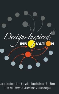 Design-inspired Innovation - James M Utterback,Sten Ekman,Susan Walsh Sanderson - cover