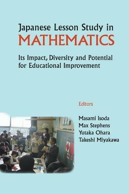 Japanese Lesson Study In Mathematics: Its Impact, Diversity And Potential For Educational Improvement - cover