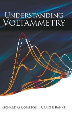 Understanding Voltammetry - Richard Guy Compton,Craig E Banks - cover