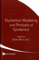 Dynamical Modeling And Analysis Of Epidemics - Zhien Ma,Jia Li - cover