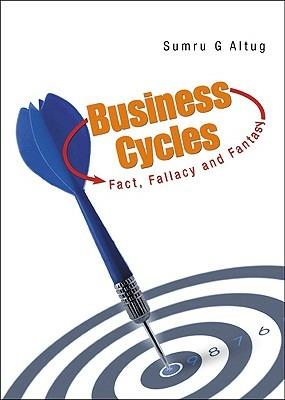 Business Cycles: Fact, Fallacy And Fantasy - Sumru G Altug - cover