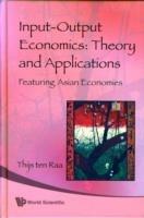 Input-output Economics: Theory And Applications - Featuring Asian Economies - Thijs Ten Raa - cover