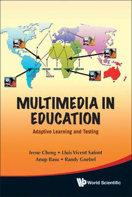 Multimedia In Education: Adaptive Learning And Testing - Irene Cheng,Randy Goebel,Anup Basu - cover