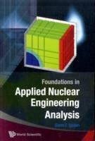 Foundations In Applied Nuclear Engineering Analysis - Glenn E Sjoden - cover
