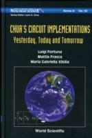 Chua's Circuit Implementations: Yesterday, Today And Tomorrow - Luigi Fortuna,Mattia Frasca,Maria Gabriella Xibilia - cover
