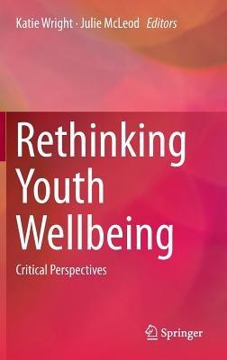 Rethinking Youth Wellbeing: Critical Perspectives - cover