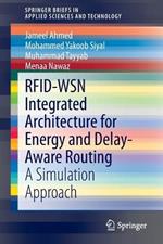 RFID-WSN Integrated Architecture for Energy and Delay- Aware Routing: A Simulation Approach
