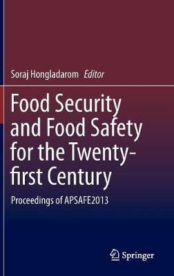 Food Security and Food Safety for the Twenty-first Century: Proceedings of APSAFE2013 - cover