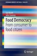 Food Democracy: From consumer to food citizen
