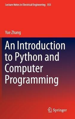 An Introduction to Python and Computer Programming - Yue Zhang - cover