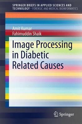 Image Processing in Diabetic Related Causes - Amit Kumar,Fahimuddin Shaik - cover