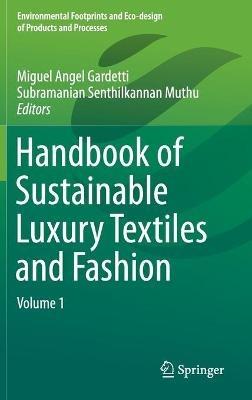 Handbook of Sustainable Luxury Textiles and Fashion: Volume 1 - cover
