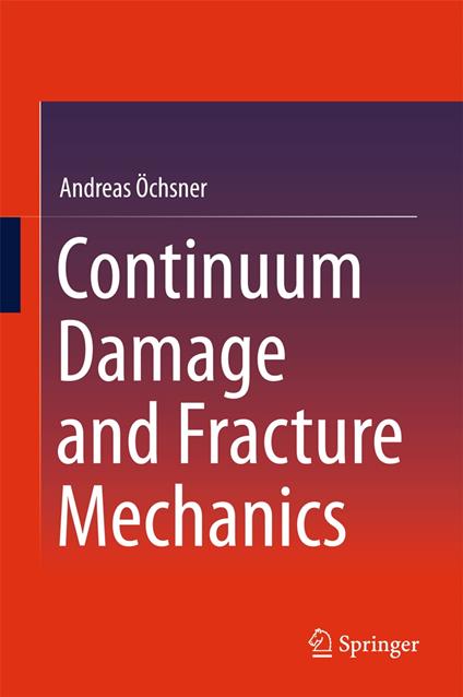Continuum Damage and Fracture Mechanics