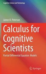 Calculus for Cognitive Scientists: Partial Differential Equation Models