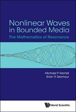 Nonlinear Waves In Bounded Media: The Mathematics Of Resonance