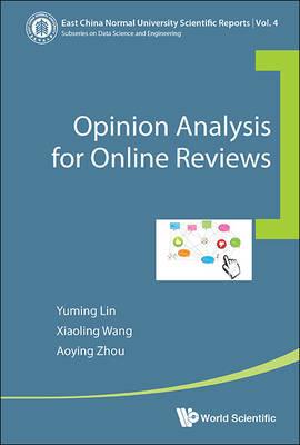 Opinion Analysis For Online Reviews - Yuming Lin,Xiaoling Wang,Aoying Zhou - cover