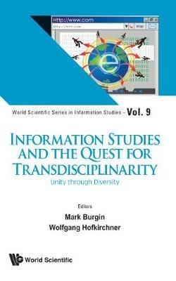 Information Studies And The Quest For Transdisciplinarity: Unity Through Diversity - cover